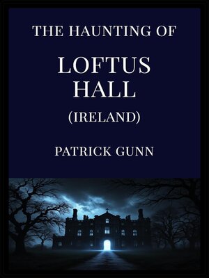 cover image of The Haunting of Loftus Hall (Ireland)